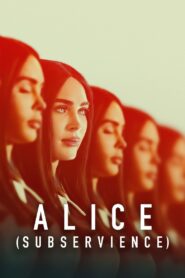 Alice: Subservience